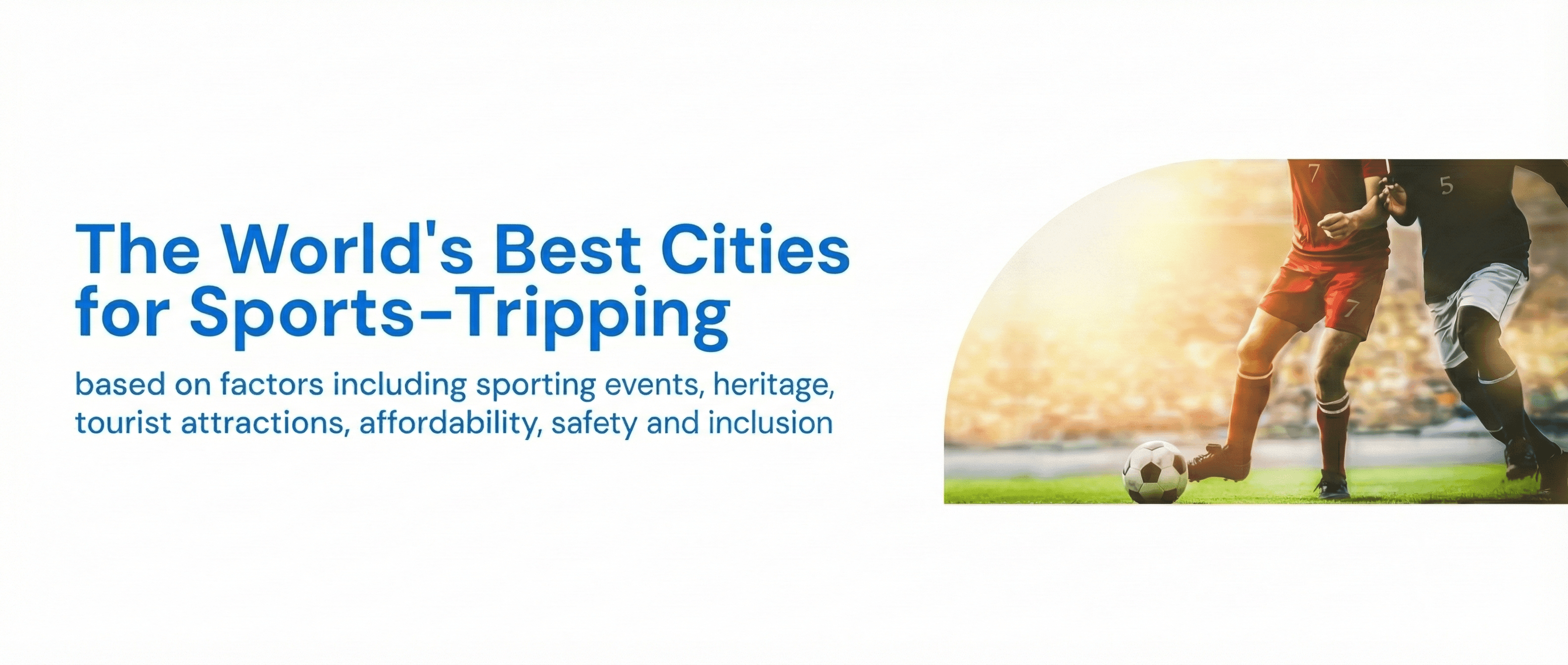 The World’s Best Cities for Sports-Tripping in 2026: Where Fans Get the Full Experience The World’s Best Cities for Sports-Tripping in 2026: Where Fans Get the Full Experience